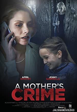 A Mothers Crime (2017) Hindi Dubbed